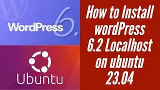 How To Install WordPress 6.2 on Ubuntu 23.04 | Install Wordoress On Ubuntu 