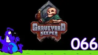Graveyard Keeper - 2024 08 08 - 066 - No Commentary.