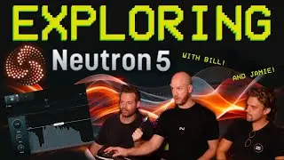 Everything NEW in NEUTRON 5 with team iZotope!!!