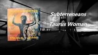 Subterraneans - Taurus Woman ( Dub )