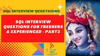 SQL Interview Questions and Answers For Fresher and Experienced - PART 3