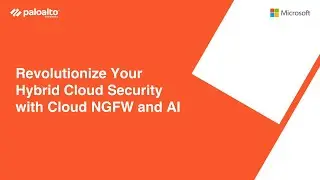 Revolutionize Your Hybrid Cloud Security with Cloud NGFW and AI