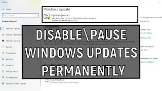 DISABLE\PAUSE WINDOWS 10 AUTOMATIC UPDATES PERMANENTLY