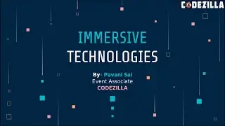 Introduction to Immersive technologies || by Pavani Sai || Team Codezilla || Mozilla Community