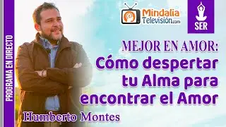 Cómo despertar tu Alma para encontrar el Amor, por Humberto Montes