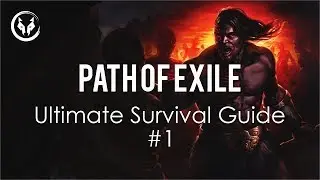 The Path Of Exile Indepth Survival Guide #1 - A Beginner's Ultimate Walkthrough