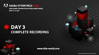 Adobe DITAWORLD 2023 – Complete Recordings Day 3