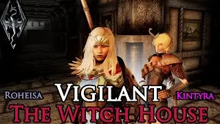 The Witch House | Vigilant 4 | Modded Skyrim