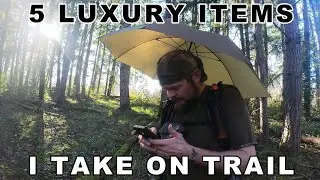 5 Luxury Items I Take On Trail