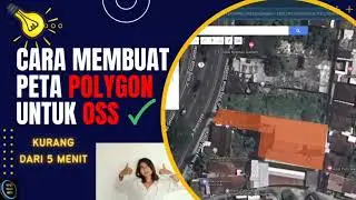 Cara Membuat Peta Polygon Untuk OSS | Mudah | Kurang Dari 5 Menit !!!