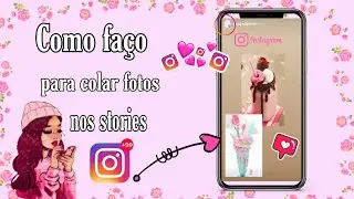 COMO FAÇO PARA COLAR FOTOS nos stories do INSTAGRAM ( Android)