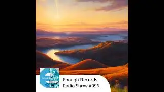 Enough Records Radio Show #096