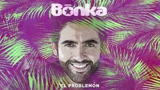 Bonka - El Problemón (Audio Oficial)