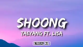 TAEYANG - Shoong! { ft. LISA of BLACKPINK } Lyrics