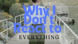 Why I Don't React to Everything