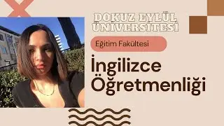 İNGİLİZCE ÖĞRETMENLİĞİ | DEÜ | EĞİTİM FAKÜLTESİ