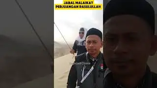 JABAL MALAIKAT SALAH SATU TEMPAT PERJUANGAN RASULULLAH!!? #jabalmalaikat #jabalpur #sirahnabawiyah