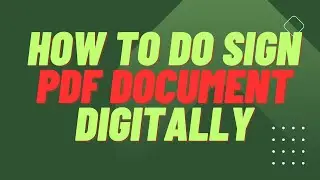 ##HOW TO SIGN DIGITALLY A PDF DOCUMENT  ? ###