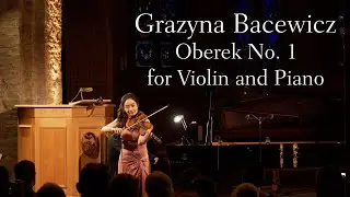 Bomsori Kim & Thomas Hoppe | Grazyna Bacewicz: Oberek No. 1 for Violin and Piano