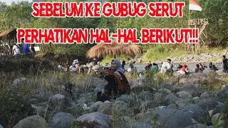 Gubug SERUT part 2 | medan jalan & hal² yang harus diperhatikan sebelum kesini