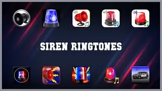 Popular 10 Siren Ringtones Android Apps