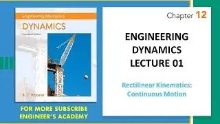 Lecture 1 | Rectilinear Kinematics | Engineering Dynamics Hibbeler 14th Edition | Engineers Academy