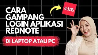 Cara mudah login Aplikasi REDnote atau Xiaohongshu Di Laptop atau PC Untuk Bahan Konten Video Cina