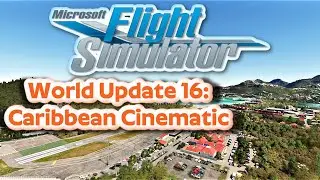 ✈️MSFS 2020! WORLD UPDATE 16: CARIBBEAN CINEMATIC!