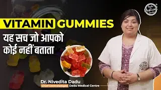 Vitamin Gummies | Do Vitamin Gummies Really Work? | What Experts Say? | Dermatologist in Delhi