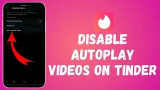 How to Turn Off Autoplay Videos on Tinder (2024) | Disable Autoplay on Tinder