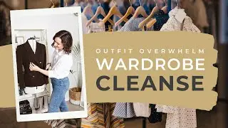 EASY Wardrobe Cleanse To Relieve Clutter & Clothing Anxiety