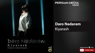 Kiyarash - Daro Nadaram ( کیارش - دار و ندارم )