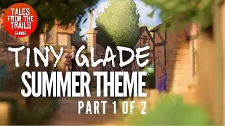 Tiny Glade: Summer Theme | Making a Village | Part 1 of 2 | Gameplay ASMR