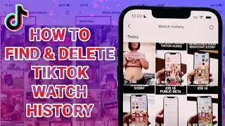 How To Find And Delete Tiktok Watch History?