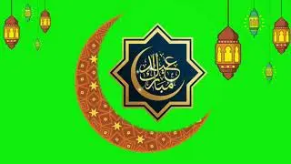 Eid Mubark Green Screen, Whatapp Status 2020 Advance Eid Mubarak