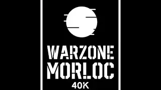 Welcome toWarzone Morloc 40k
