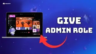 How to Give Admin Role in Discord 2025?