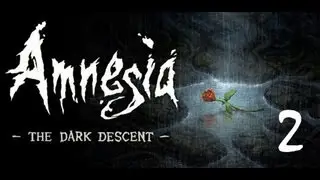 Amnesia: Dark Descent #2