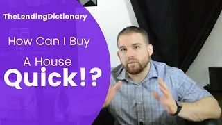 How Can I Buy a House Quickly?