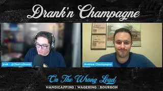 Drank'n Champagne Ep. 69: Thursday Late Pick 5 at Saratoga 8/15