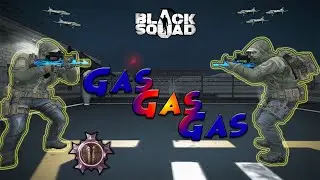 Black Squad | Gas Gas Gas