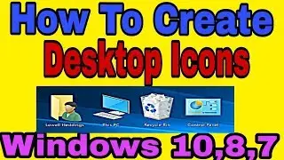How to Create Desktop Icons after Windows Installing in 2018