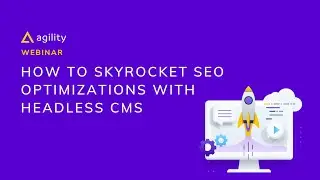 Webinar: How to Skyrocket SEO Optimizations with Headless CMS