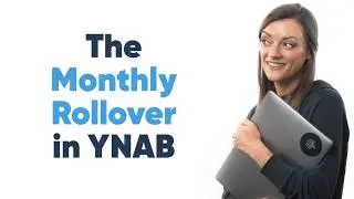 How to Handle the Monthly Rollover in YNAB