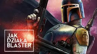 Jak działa blaster? [HOLOCRON]