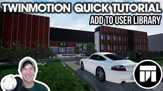 Saving MODELS TO USER LIBRARIES in Twinmotion