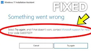 Fix: Error 0x8007007f in Windows 11 Installation Assistant