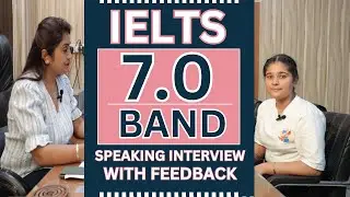 IELTS Speaking Interview 7.0 Band with Feedback