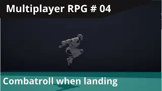 UE4 Advanced Multiplayer #4 Rolling when landing and better jump animations
