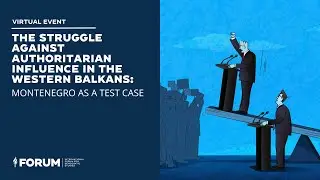The Struggle Against Authoritarian Influence in the Western Balkans: Montenegro as a Test Case